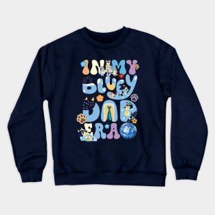 In My Bluey Dad Era Crewneck Sweatshirt